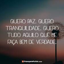 O que eu quero é paz, irati. Quero Paz Quero Tranquilidade Frases De Tranquilidade Frases Queridas Frases Paz
