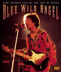 Blue Wild Angel Jimi Hendrix Live At The Isle Of Wight The Official Jimi Hendrix Site
