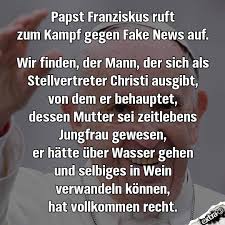 Zwischenruf von papst franziskus brief an das pilgernde volk gottes in deutschland. Heiliger Sankt Paradox Steh Uns Bei Franziskus Ruft Zum Kampf Gegen Fake News Auf Answers Without Questions