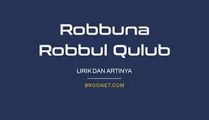 Arti lahaula walaquwata illabillahil 'aliyyil 'adzim dalam bahasa arab. Lirik Robbuna Robbul Qulub Lengkap Beserta Artinya Broonet