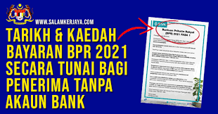 Borang ini khusus untuk pemohon baru yang tidak mendapat bsh. Tarikh Kaedah Bayaran Bpr 2021 Secara Tunai Bagi Penerima Yang Tidak Mempunyai Akaun Bank