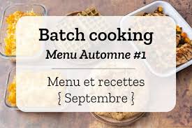 Batch Cooking Automne 1 Mois De Septembre Semaine 39 Recettes De Cuisine Cuisson Des Aliments Recette