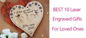 Engraved items make any holiday, birthday, or surprise memorable with heartfelt messages that express your thanks and gratitude for your loved ones! Best 10 Laser Engraved Gifts For Loved Ones Emitlaser
