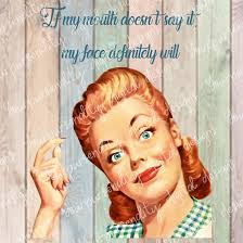 If My Mouth Doesn't Say It, My Face Definitely Will, Sublimation Design,  Sublimation Image, Transparent PNG, PNG Design, Retro Housewife