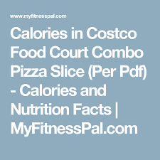 Calories In Costco Food Court Combo Pizza Slice Per Pdf