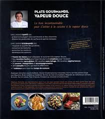 Vous êtes à la recherche d'une recette végétarienne ? Plats Gourmands Vapeur Douce 120 Recettes Simples Et Bluffantes Stephane Gabrielly Albin Michel Grand Format Place Des Libraires