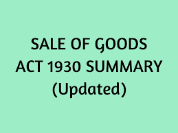 The act consolidated the original sale of goods act 1893 and subsequent legislation. Sale Of Goods Act 1930 Summary Updated Ca Blog India