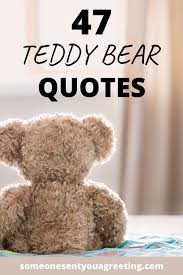 47 Teddy Bear Quotes And Images Someone Sent You A Greeting