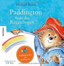 Alles, was man über regenbogenfarben wissen muss. Paddington Findet Den Regenbogen Farben Lernen Mit Paddington Von Michael Bond