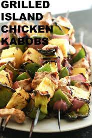 Grilled Island Chicken Kabobs Six Sisters Stuff Recipe Summer Dinner Recipes Grill Chicken Kabobs Kabobs