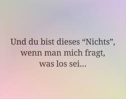 Und Du Bist Dieses Nichts Nachdenkliche Spruche Spruche Spruche Zitate