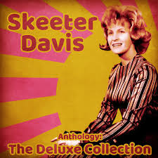 19) in nashville after a long struggle with cancer. Skeeter Davis Anthology The Deluxe Collection Remastered Kkbox