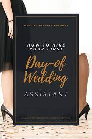 How To Hire Your First Day Of Wedding Assistant With Confidence Wedding Planner Career Wedding Planner Business Wedding Assistant