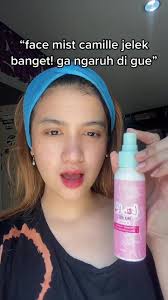 Rekomendasi Face Mist Glowing Camille untuk Skincare