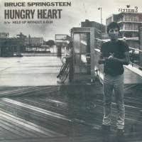 chorus: everybody's got a hungry heart everybody's got a hungry heart lay down your money and you play your part everybody's got a hungry heart. Hungry Heart By Bruce Springsteen Samples Covers And Remixes Whosampled