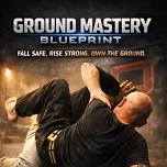 Ground Mastery Blueprint- Foundational Module