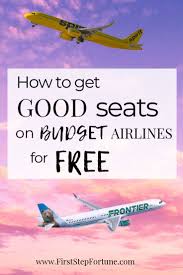 How To Get Good Seats On Frontier And Spirit Airlines For Free Fsf Spirit Airlines Budget Airline How To Get Better