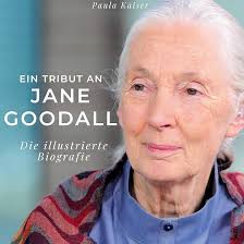 Ein Tribut an Jane Goodall: Die illustrierte Biografie