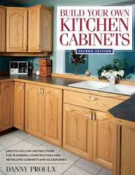 Build Your Own Kitchen Cabinets By Danny Proulx 9781440316326 Penguinrandomhouse Com Books In 2020 Building Kitchen Cabinets Frameless Kitchen Cabinets Online Kitchen Cabinets