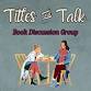 Titles and Talk Book Discussion Group - 120 W Main St Event Image