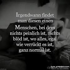 Irgendwann Findet Man Diesen Einen Menschen Picture Spruche Weisheiten Spruche Spruche Zitate