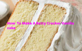 Make up several batches of homemade white cake mix at a time, store in the pantry, and whip 'em out any time for a quick, easy cake with none of that stuff! How To Make A Betty Crocker French Vanilla Cake By Nyakuma Gordon Buoy