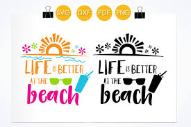 Free Free Life Is Better At The Beach Svg Free 796 SVG PNG EPS DXF File