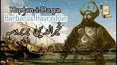 Khairuddin barbarossa history in urdu. Hayreddin Barbarossa History In English Ottoman Navy Admiral Khairuddin Pasha Youtube