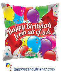 Happy birthday from all of us. 18 Inch Happy Birthday From All Of Us Foil Balloon 100 Pcs Balloons And Weights