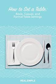 How To Set A Table Basic Casual And Formal Table Settings Formal Table Setting Simple Table Settings Basic Table Setting