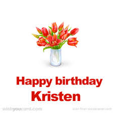 The happy birthday to you channel : Happy Birthday Kristen