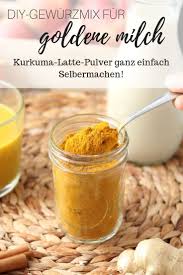 Diy Kurkuma Latte Pulver Fur Goldene Milch The Soul Food Lover Goldene Milch Kurkuma Rezepte Essen Fur Die Seele