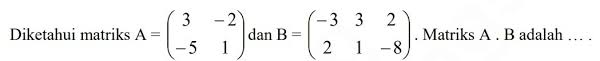 Perkalian Matriks 2x2 Dengan 3x2 Brainly Co Id