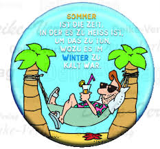 Sie suchen nach inspirierenden weisheiten zum thema „sommer, sonne und urlaub? Spruche Sommer Ist Die Zeit In Der Es Zu Heiss Ist Um Das Zu Tun Wozu Es Im Winter Zu Kalt War Sommer Saison Deike Verlag Wir Liefern Inhalte