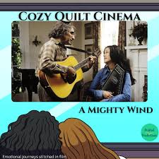 A Mighty Wind (2003) | Cozy Quilt Cinema