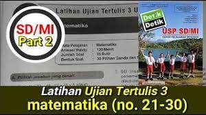 Jawaban latihan ujian tertulis 1 usp sd mi matematika buku. Part 2 Latihan Ujian Tertulis 3 Matematika No 21 30 Detik Detik Usp Sd Mi Youtube