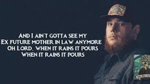 When It Rains It Pours Luke Combs Great Song Lyrics Country Song Quotes Country Music Lyrics