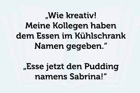 Ein solches verhalten in zukunft zu unterlassen und eine unterlassungserklärung abzugeben. Burospruche 45 Lustige Spruche Bilder Fur Den Arbeitsplatz