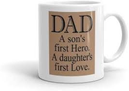 I love making things for birthday gifts. Gift4you Dad A Son S First Hero A Daughter S First Love Printed Coffee Cup Special Gift For