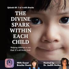 The Divine Spark Within Each Child: Part 3 of 4, Raising Spiritually Gifted  Children
