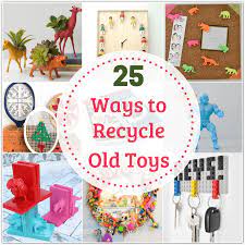What to do with old toys. 25 Creative Ways To Recycle Toys This Global Recycling Day