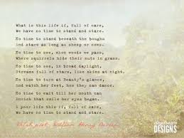 Truth Of All Times What Is This Life If Full Of Care We Have No Time To Stand And Stare W H Davies Poetic Words Be Kind To Yourself Poems