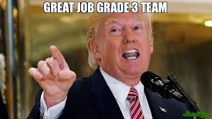 Find the newest great job meme meme. Great Job Grade 3 Team Meme Memeshappen