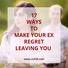 If you truly love your boyfriend now, you will focus on him and your relationship. How To Make Your Ex Regret Leaving You 17 Proven Tactics