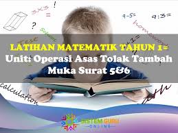 'operasi tolak tahun 1' için 10000+ sonuç. Latihan Matematik Tahun 1 Unit Operasi Asas Tambah Tolak Muka Surat 5 6