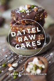 Dattel Raw Cakes Vegan Einfach Gesunde Susse Snacks Leckere Vegane Rezepte Dattel
