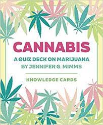 Please understand that our phone lines must be clear for urgent medical care needs. Cannabis A Quiz Deck On Marijuana Knowledge Cards Jennifer Mimms 9780764984495 Amazon Com Books