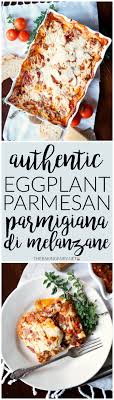 Eggplant Parmesan Parmigiana Di Melanzane The Baking Fairy Recipe Eggplant Parmesan Romantic Meals Vegetarian Recipes Easy
