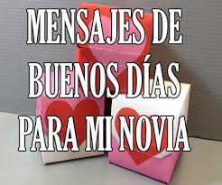 Buenos Dias Amor Mio Feliz Dia Hermosa A Novia Novio Mensajes De Buenos Dias Buenos Dias Amor Mensajes Romanticos De Buenos Dias
