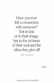 I Love Who You Are In Your Heart And Soul Connection Quotes True Quotes Soulmate Quotes
